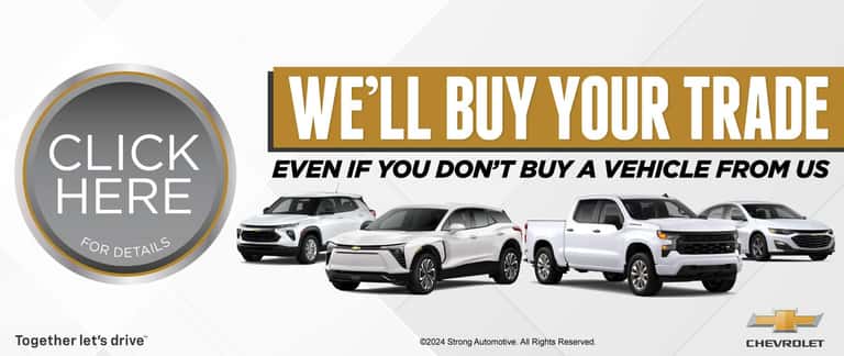 We'll buy your trade even if you don't buy ours | Click Here for Details