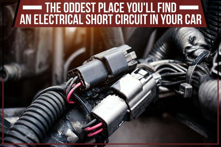 The Oddest Place You'll Find An Electrical Short Circuit In Your