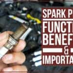 Spark Plugs - Function, Benefits, & Importance!