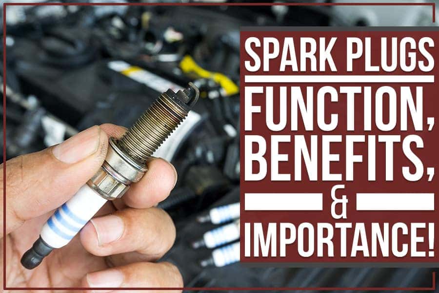 Spark Plugs: What Are They and Why Are They Important?