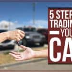 5 Steps To Trading-In Your Car