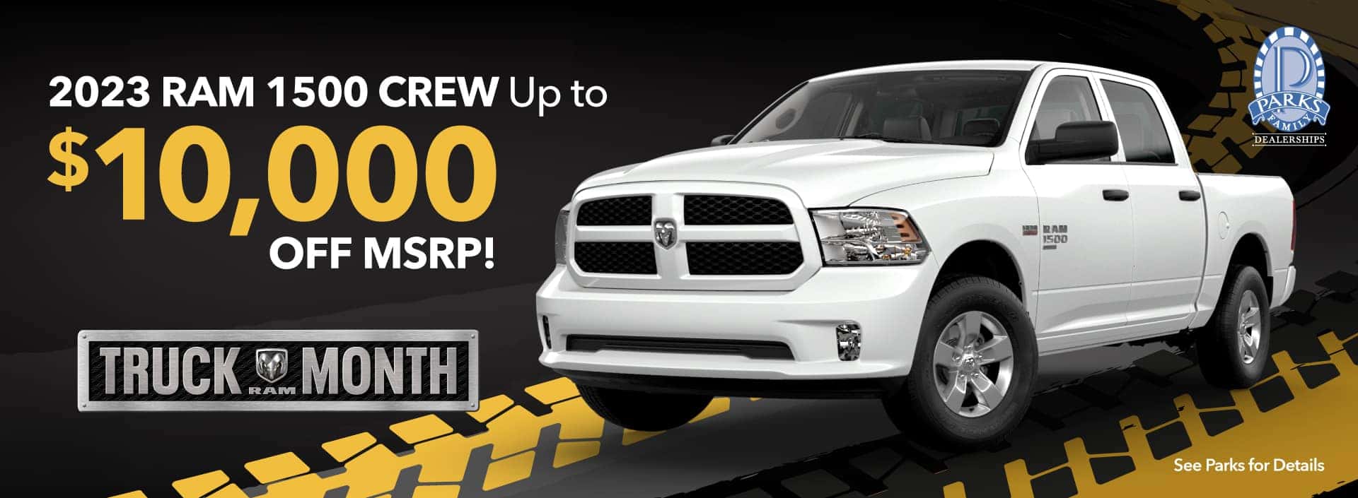 2023 RAM 1500 CREW Up to $10,000 OFF MSRP! See Parks for Details.