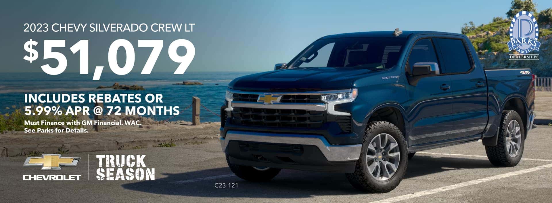 2023 CHEVY SILVERADO CREW LT $51,079. INCLUDES REBATES OR 5.99% APR @ 72 MONTHS. Must Finance with GM Financial. WAC. See Parks for Details.
