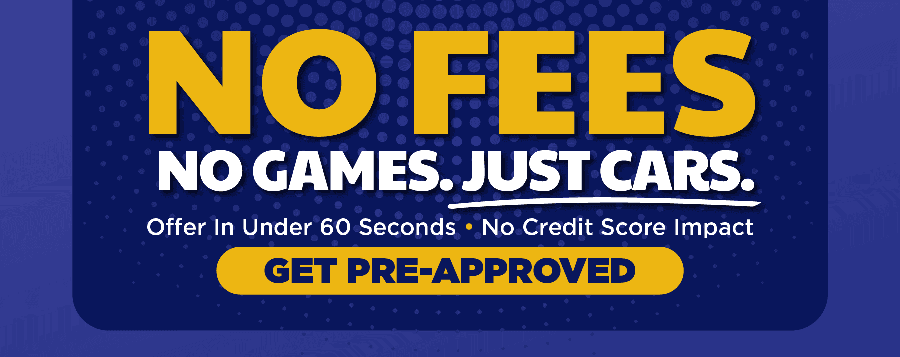 No Fees. No Games. Just Cars.