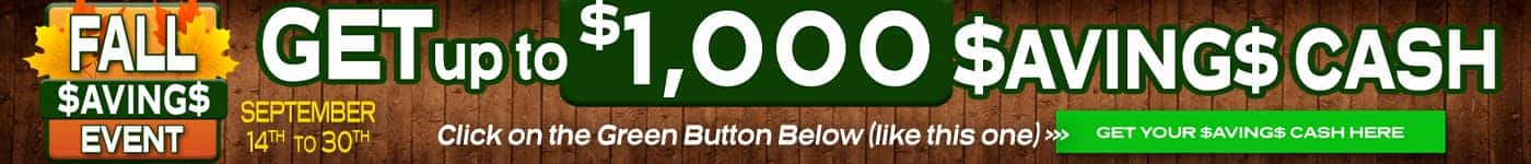 Fall Savings Event Get Up To $1000 Savings Cash